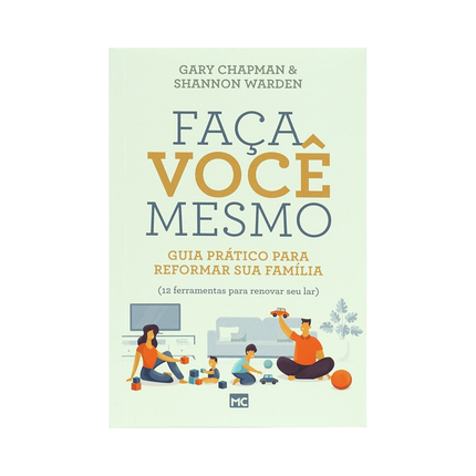 Faça Você Mesmo | Gary Chapman e Shannon Warden