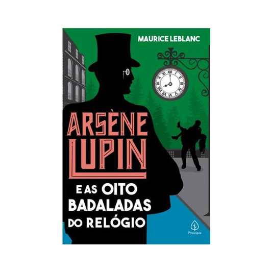 Arsene Lupin e as oito badaladas do relógio | Maurice Leblanc