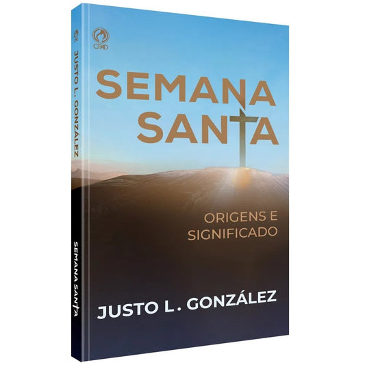 Semana Santa Origens e Significados | Justo L González