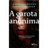 A Garota Anônima | Greer Hendricks e Sarah Pekkanen