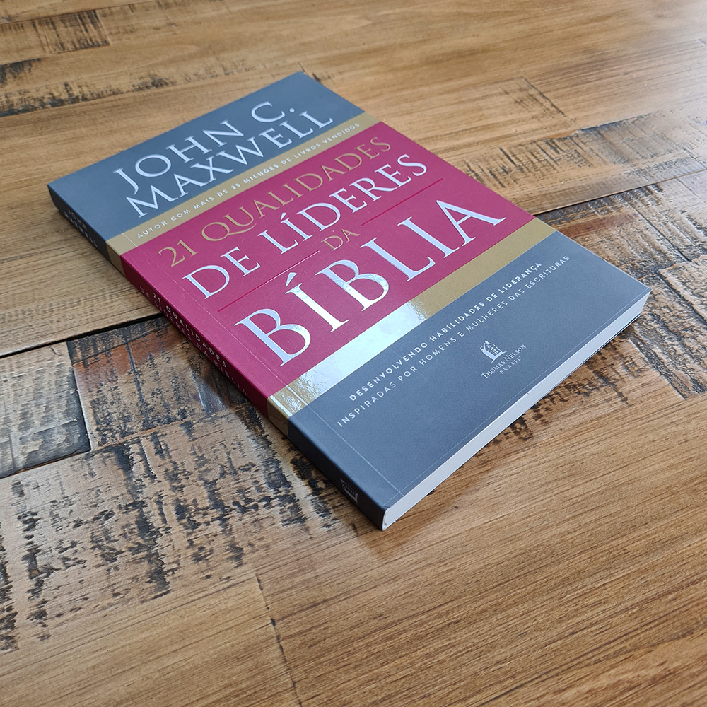 21 Qualidades de líderes na Bíblia | John C Maxwell