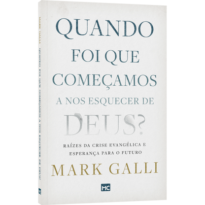 Quando foi que começamos a nos esquecer de Deus? | Mark Galli