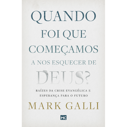 Quando foi que começamos a nos esquecer de Deus? | Mark Galli