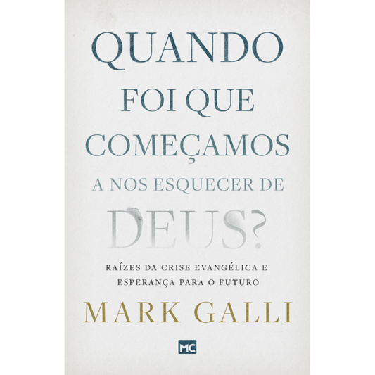 Quando foi que começamos a nos esquecer de Deus? | Mark Galli