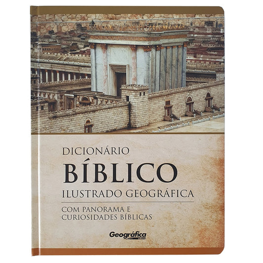 Dicionário Bíblico Ilustrado | Com Panorama e Curiosidades Bíblicas