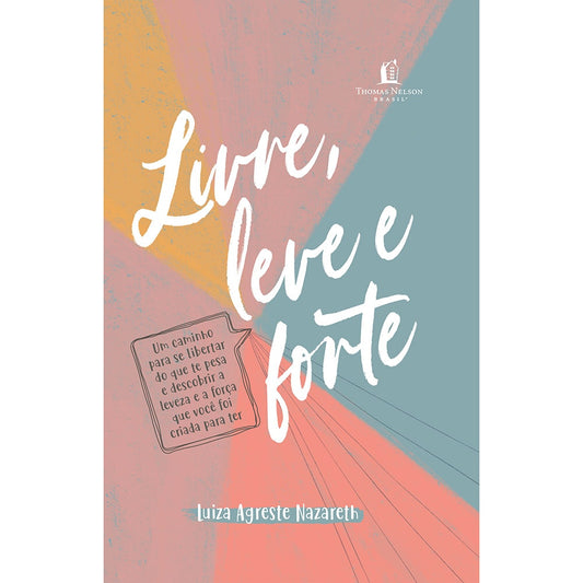 Livre Leve e Forte | Luiza Agreste Nazareth
