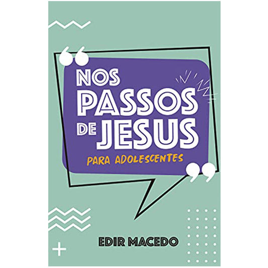 Nos passos de Jesus para Adolescentes | Edir Macedo