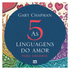 As 5 Linguagens do Amor Para Colorir | Gary Chapman
