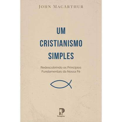 Um Cristianismo Simples | John MacArthur