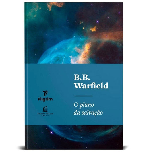 O Plano da Salvação | B B Warfield