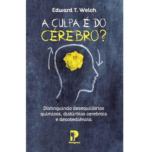 A Culpa é do Cérebro? | Edward T Welch