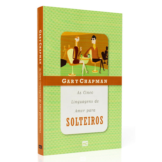 As Cinco Linguagens do Amor para Solteiros | Gary Chapman