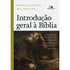 Introducão Geral à Bíblia | Norman L Geisler e William E Nix