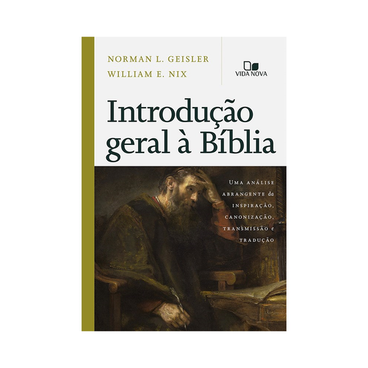 Introducão Geral à Bíblia | Norman L Geisler e William E Nix