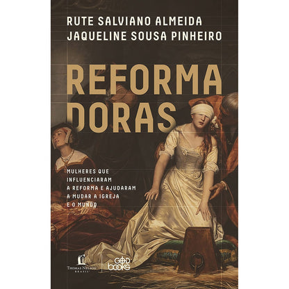 Reformadoras | Rute Salviano Almeida e Jaqueline Sousa Pinheiro
