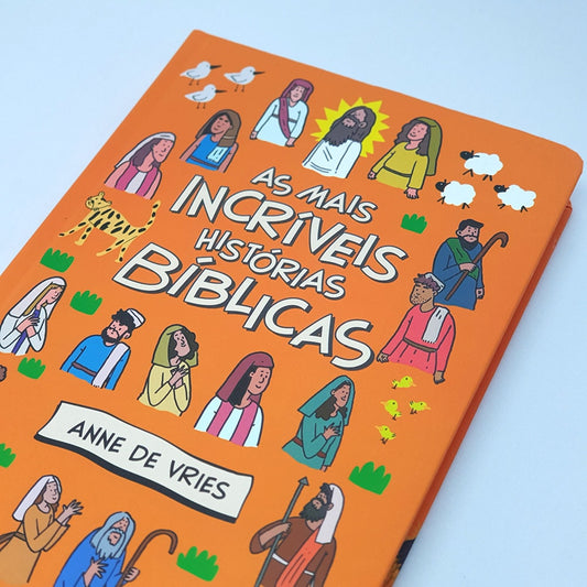 Bíblia Infantil - As mais incríveis Histórias Bíblicas | Anne de Vries