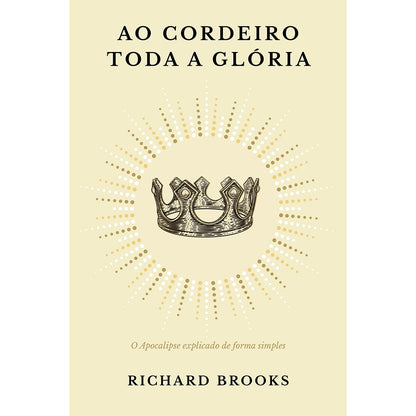 Ao Cordeiro toda a Glória | Richard Brooks