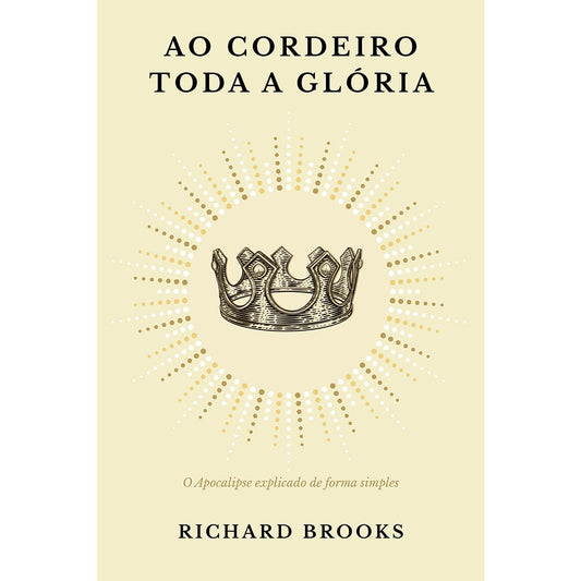 Ao Cordeiro toda a Glória | Richard Brooks