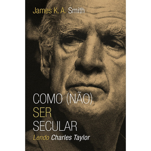 Como (não) ser secular | James K A Smith