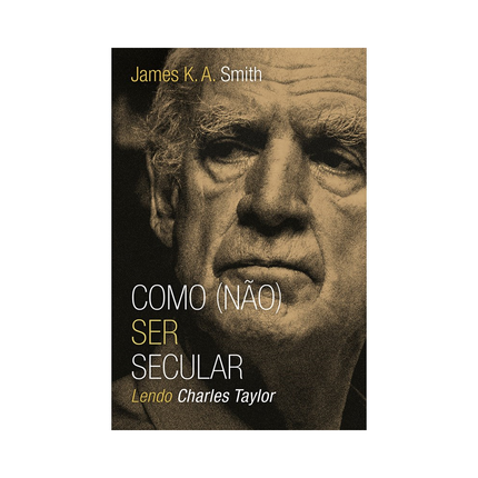 Como (não) ser secular | James K A Smith