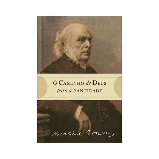 O Caminho de Deus para a Santidade | Horatius Bonar