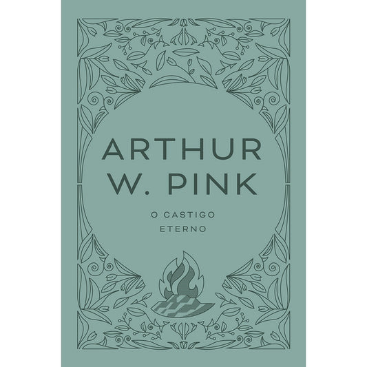O castigo eterno | Arthur W Pink