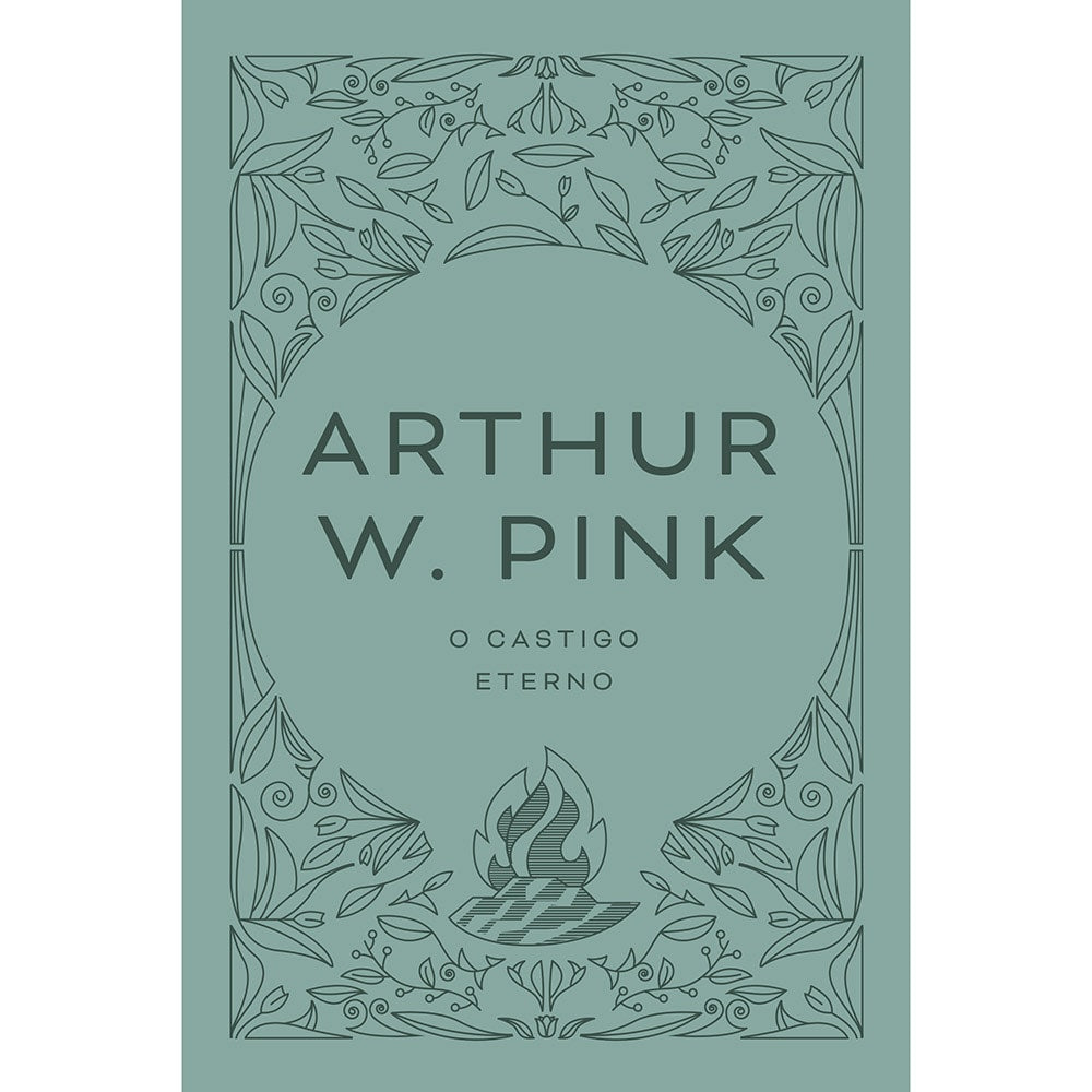 O castigo eterno | Arthur W Pink