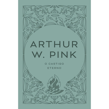 O castigo eterno | Arthur W Pink