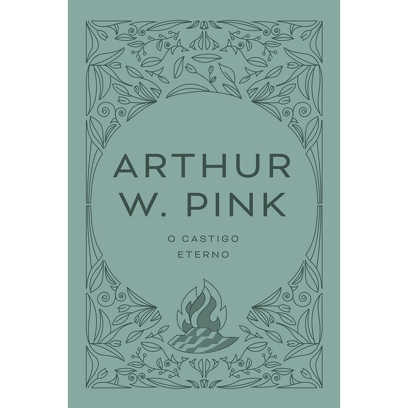 O castigo eterno | Arthur W Pink