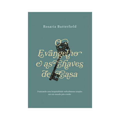 O Evangelho e as Chaves de Casa | Rosaria Butterfield