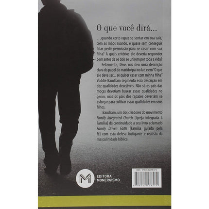 O que ele deve ser se quiser casar com minha filha | Voddie Baucham Jr