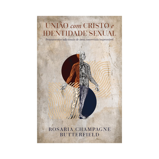 União com Cristo e Identidade sexual | Rosaria Champagne Butterfield