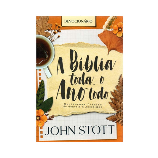 A Bíblia toda o Ano todo | John Stott | 2ª Edição