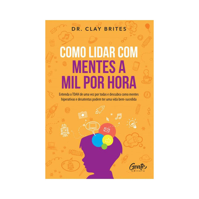 Como lidar com mentes a mil por hora | Dr Clay Brites