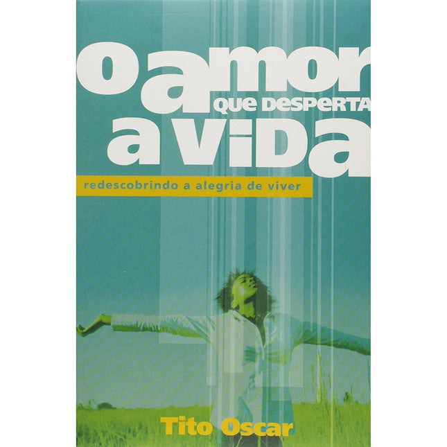 O Amor que Desperta a Vida | Tito Oscar