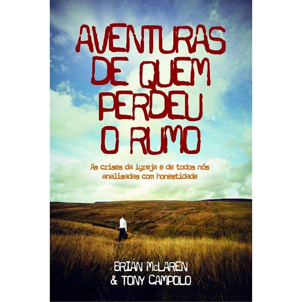 Aventuras de Quem perdeu o Rumo | Brian Mc Laren e Tony Campolo