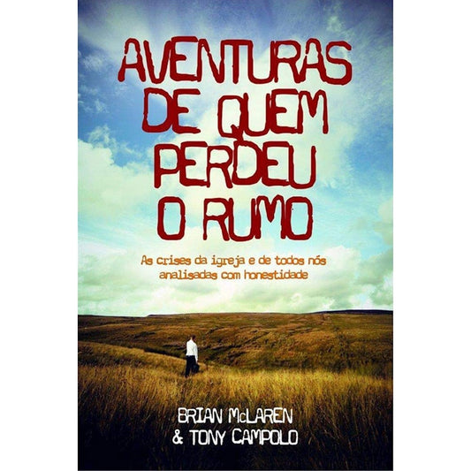 Aventuras de Quem perdeu o Rumo | Brian Mc Laren e Tony Campolo