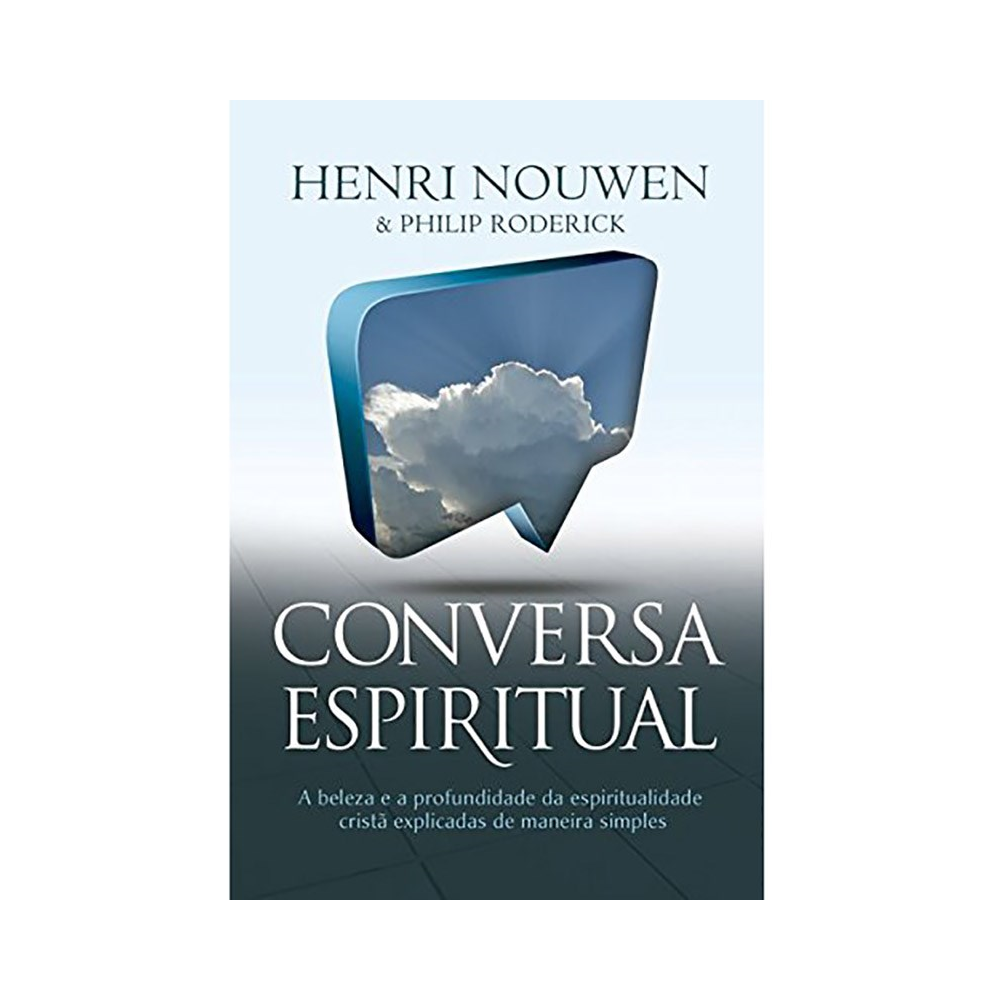 Conversa Espiritual | Henri Nouwen e Philip Roderick