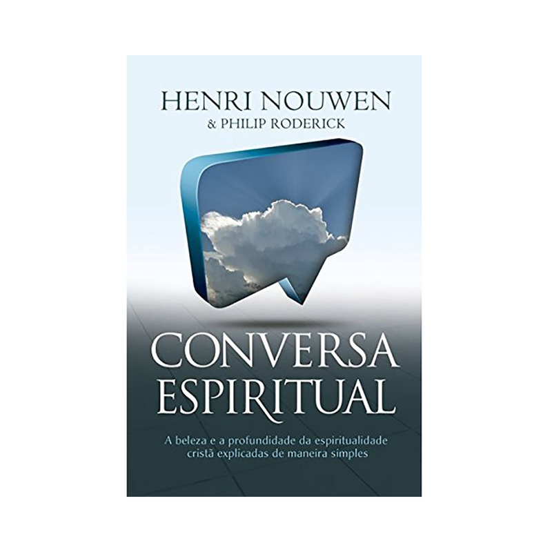 Conversa Espiritual | Henri Nouwen e Philip Roderick