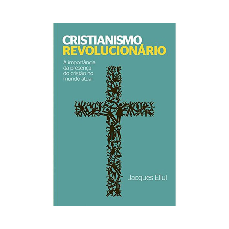 Cristianismo Revolucionário | Jacques Ellul