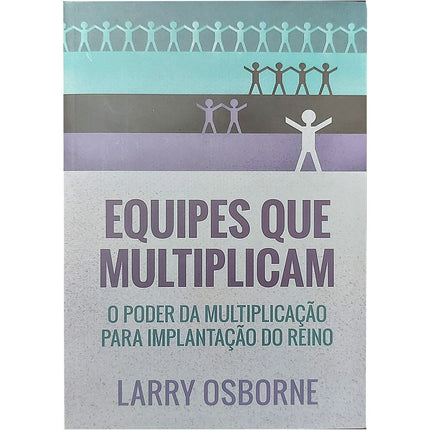 Equipes que Multiplicam | Larry Osborne