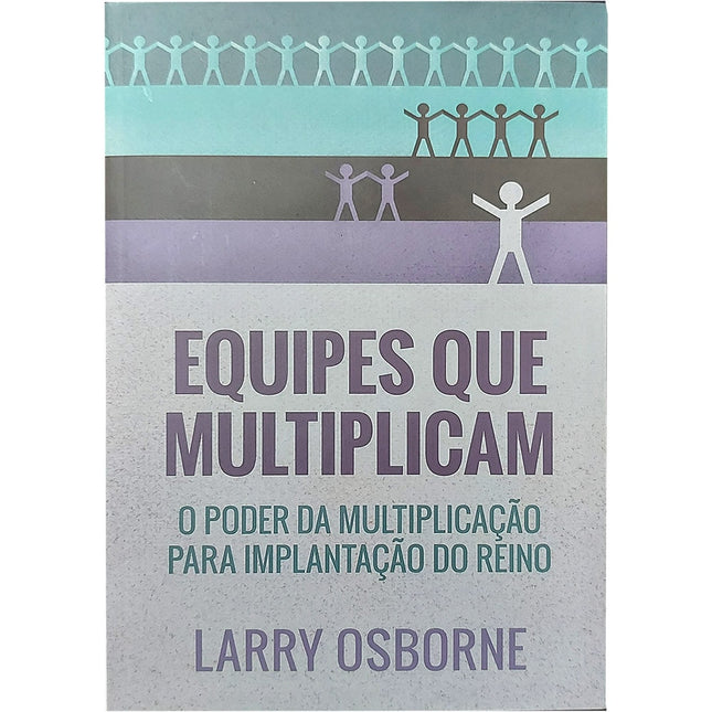 Equipes que Multiplicam | Larry Osborne