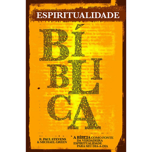 Espiritualidade Bíblica | R. Paul Stevens e Michael Green