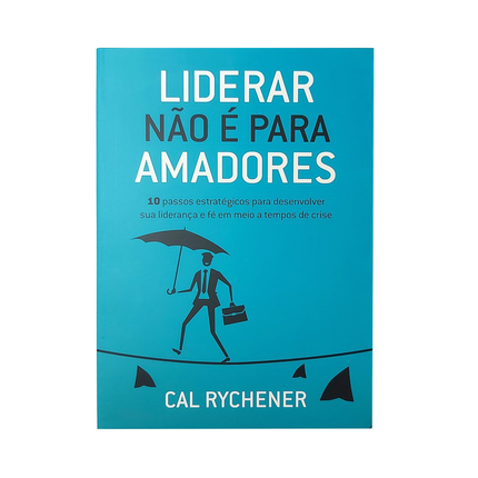 Liderar não é para Amadores | Cal Rychener