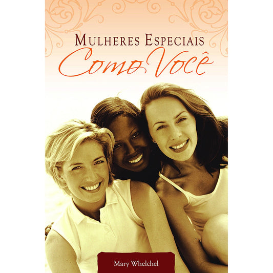 Mulheres Especiais como Você | Mary Whelchel