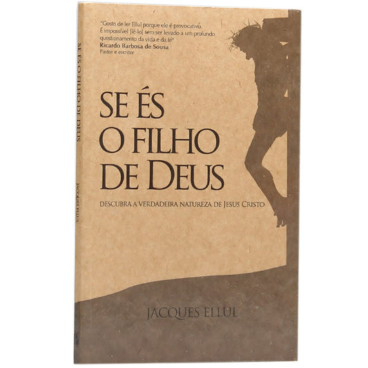 Se és o Filho de Deus | Jacques Ellul