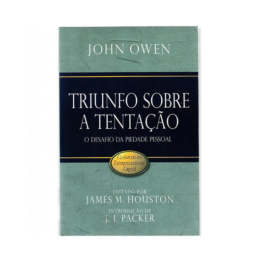 Triunfo Sobre a Tentação | John Owen