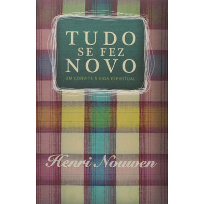 Tudo se fez Novo | Henri Nouwen