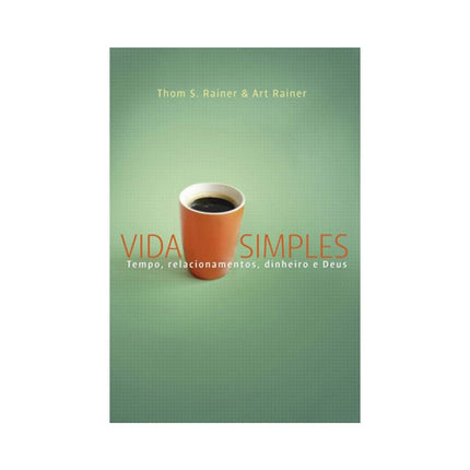 Vida Simples | Thoms S Rainer e Art Rainer