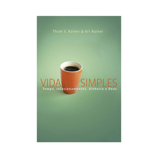 Vida Simples | Thoms S Rainer e Art Rainer